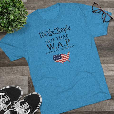 Turquoise shirt with we the people got that wrong ass president text and image of the US with American flag 