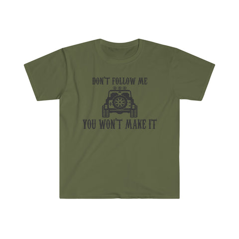 Military green shirt displaying jeep image and don’t follow me you won’t make it text