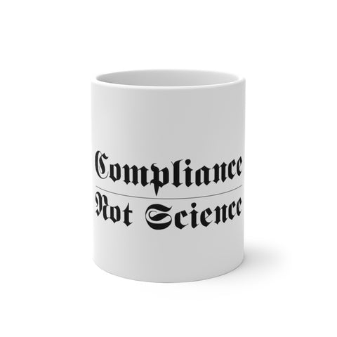 Compliance not science mug